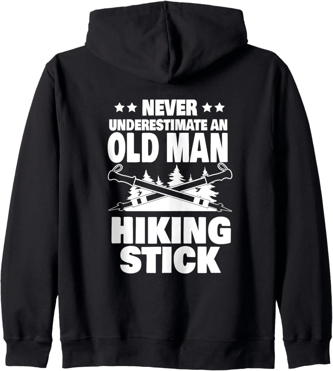 Never Underestimate an Old Man with a Hiking Stick Dad Kapuzenjacke