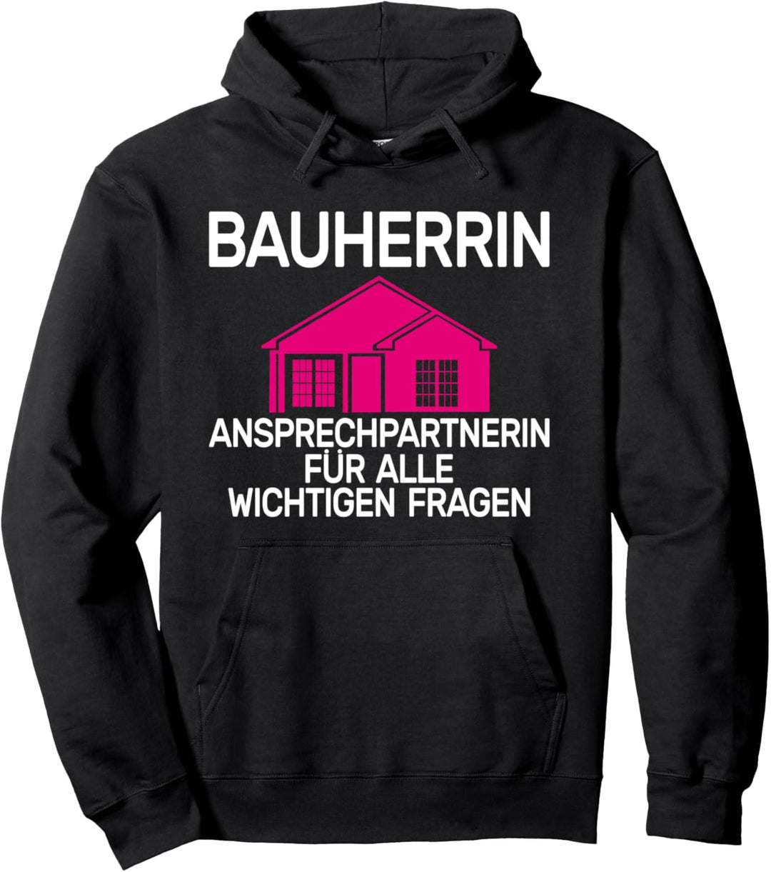 Bauherrin Design Geschenk Hausbau Richtfest Entscheiderin Pullover Hoodie