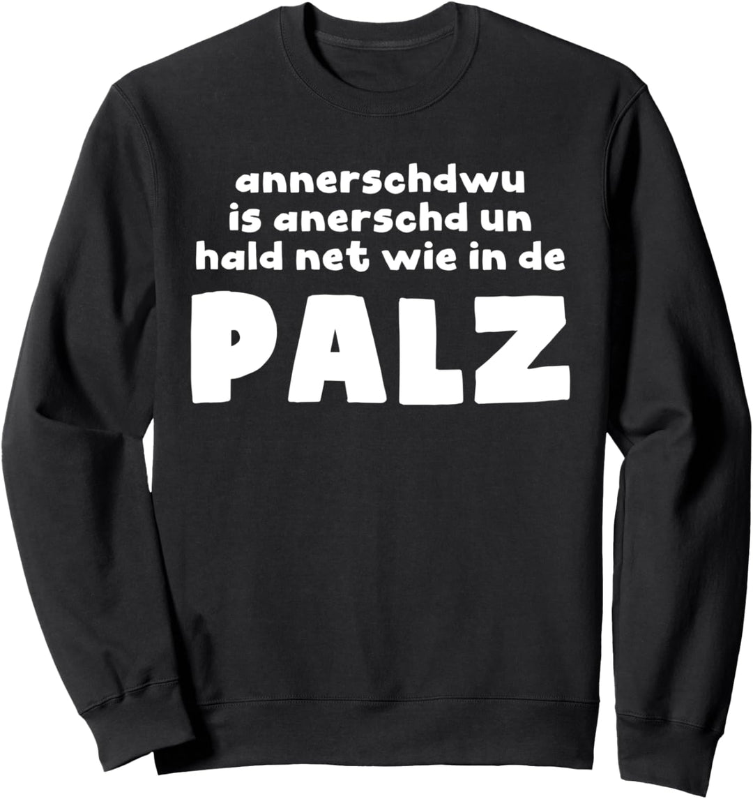 Pfälzer Sprichwort Palz Rheinland Pfalz Sweatshirt