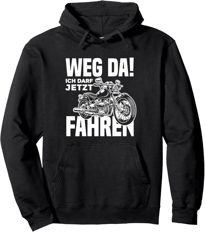 Weg Da Ich Darf Jetzt Fahren Lustiges Motorrad Führerschein Pullover Hoodie