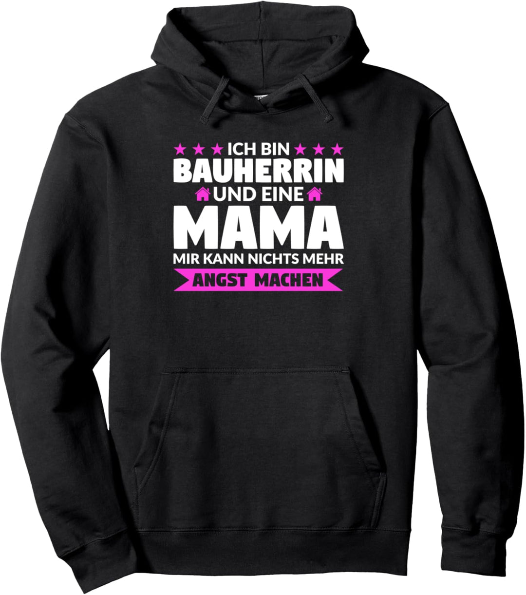 Ich bin Bauherrin und eine Mama Bauherrin Mama Pullover Hoodie