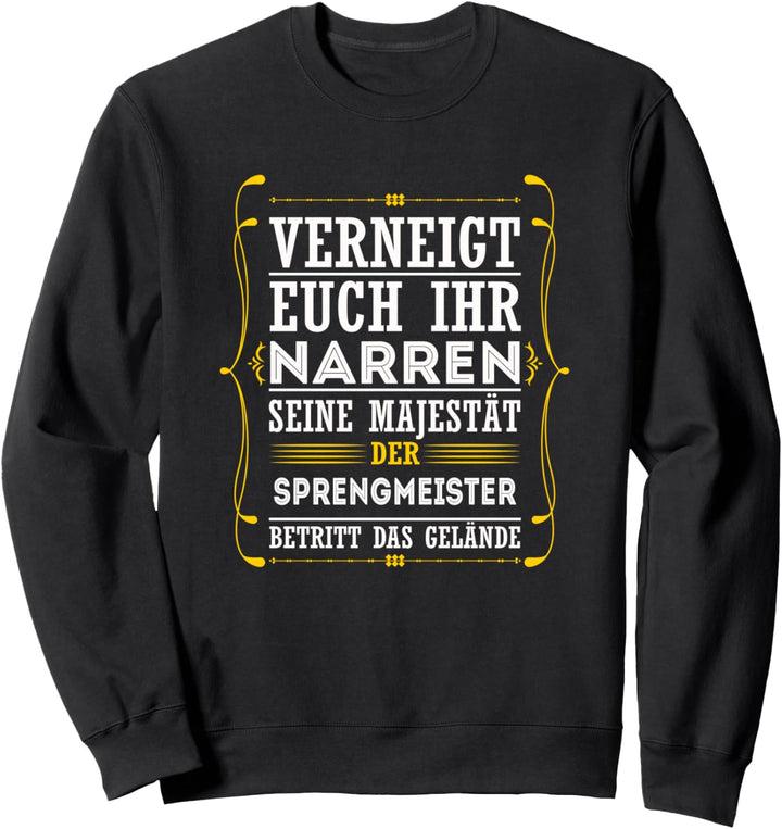 Sprengmeister lustiger Spruch Geschenke Sweatshirt