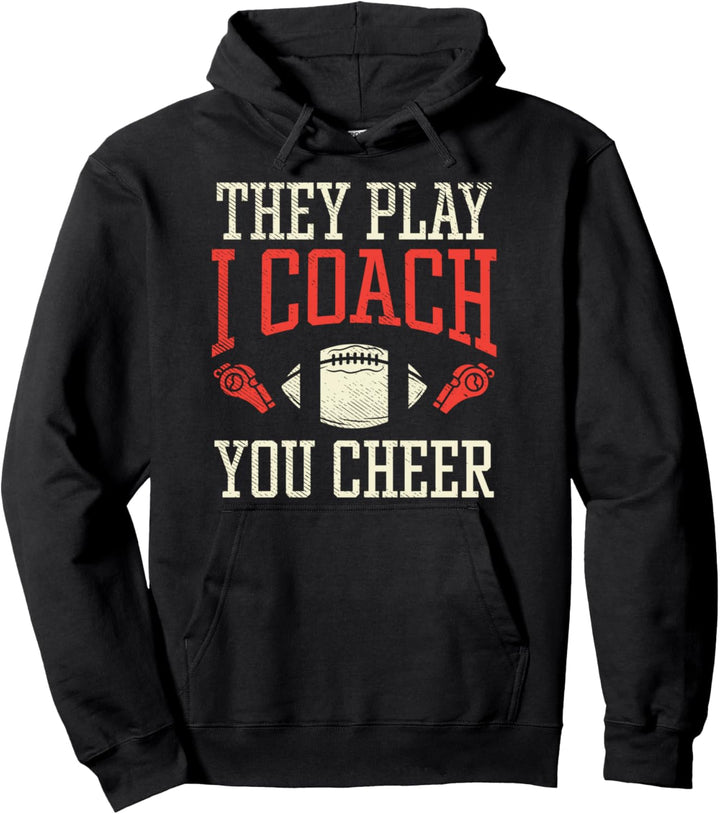 They Play I Coach You Cheer Football Gridiron Sport Gift Pullover Hoodie
