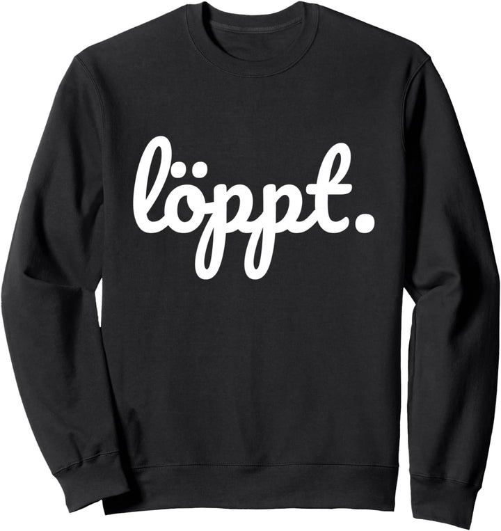 Löppt plattdeutsch schnacken norddeutsch Küste Geschenk Sweatshirt
