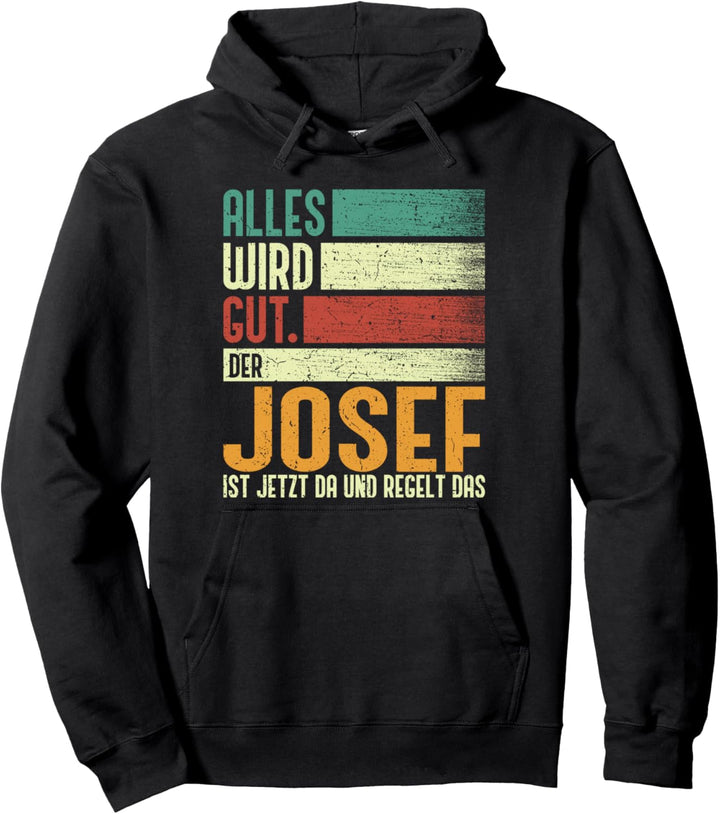 Josef Name Geburtstag Namenstag - Alles Wird Gut Pullover Hoodie