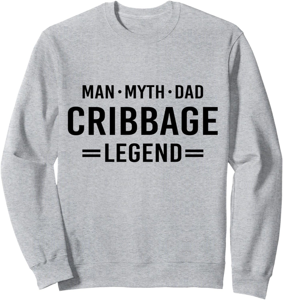 Man Myth Legend Dad Cribbage Sweatshirt