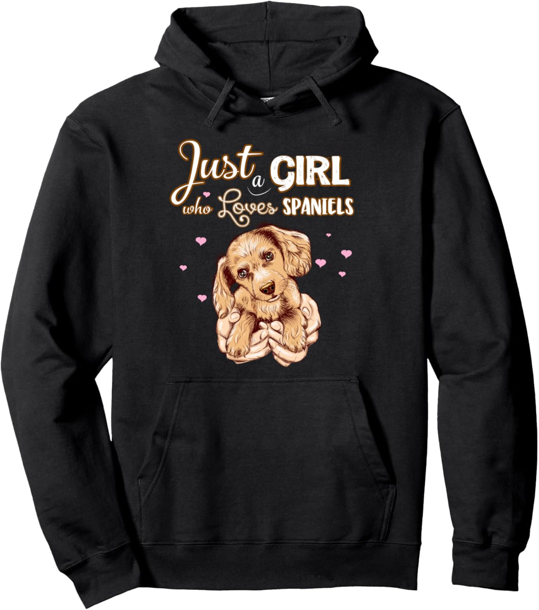 Just a girl who loves Spaniels Gift Pullover Hoodie