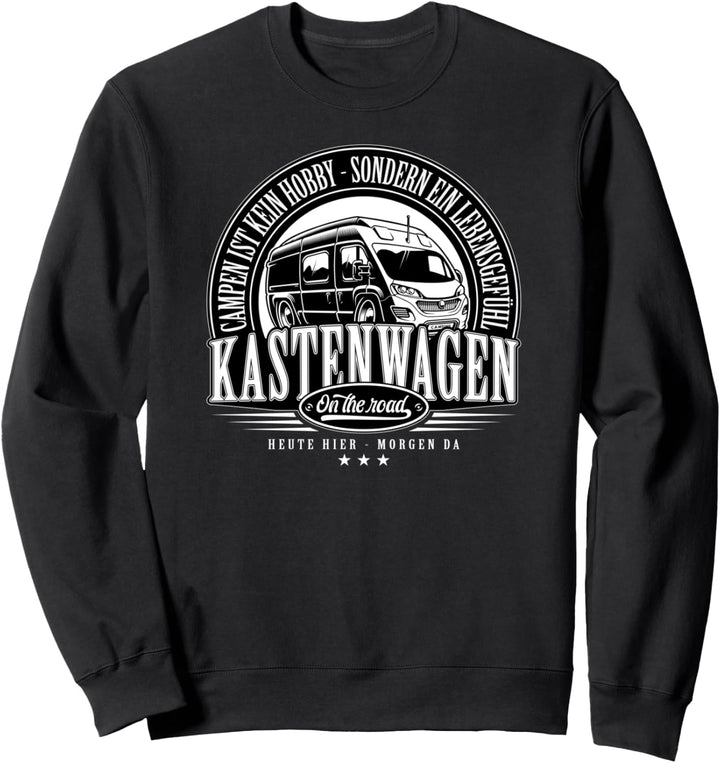 Kastenwagen - Heute Hier - Morgen Da Sweatshirt
