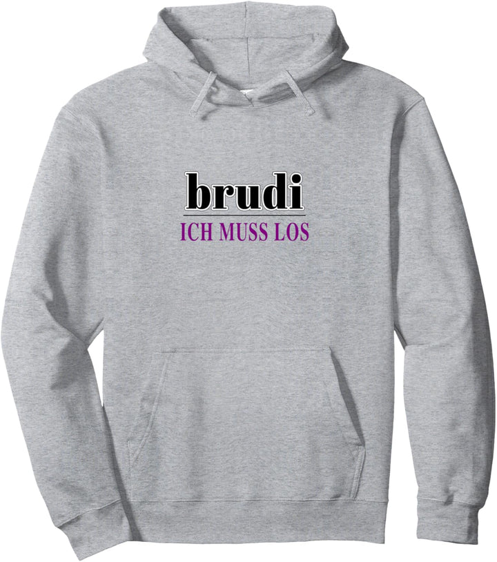 Brudi ich muss los Hip Hop Deutschrap Rap T-Shirt Pullover Hoodie