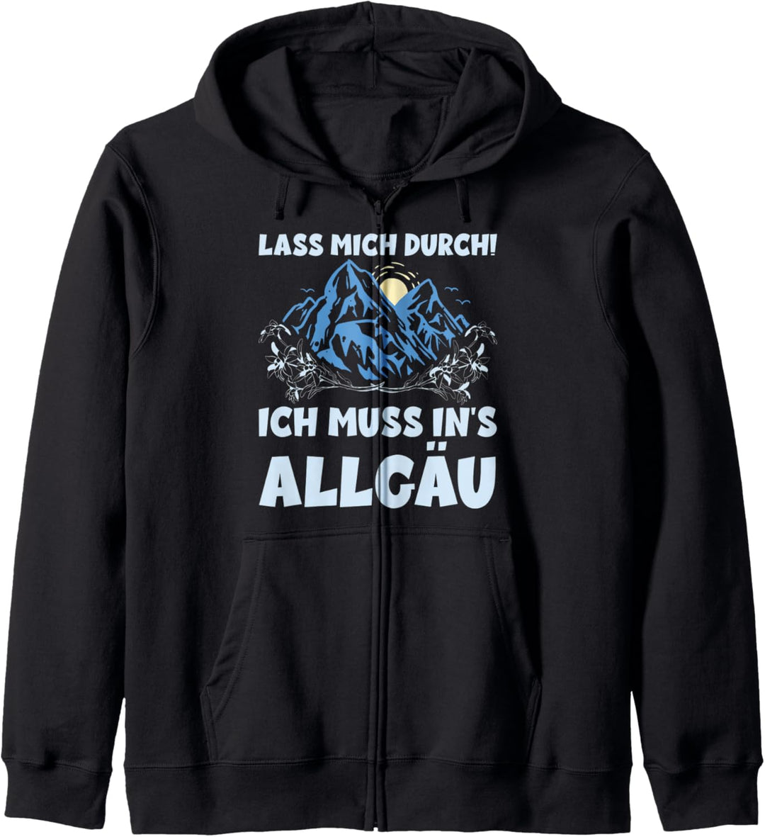 LASS MICH DURCH ICH MUSS INS ALLGÄU Kapuzenjacke
