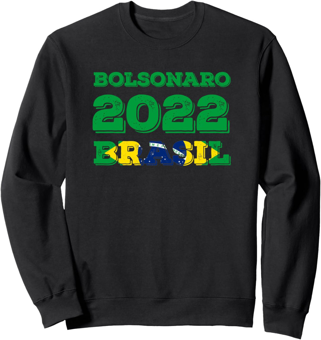 Bolsonaro Presidente 2022 Brasil Sweatshirt