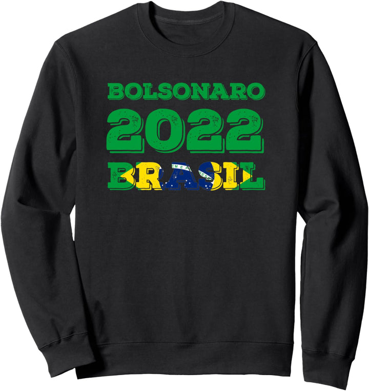 Bolsonaro Presidente 2022 Brasil Sweatshirt