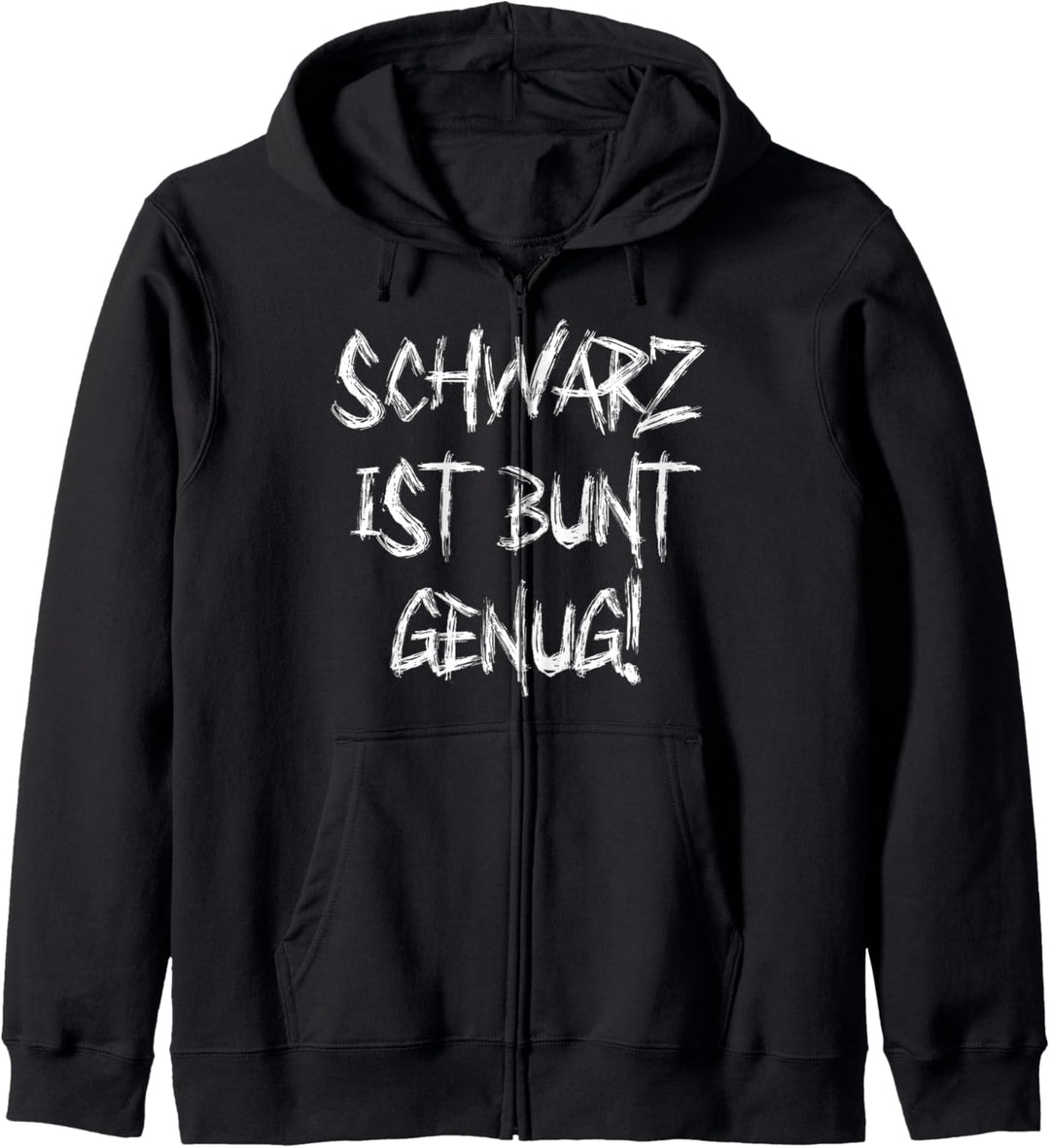 Schwarz Ist Bunt Genug - Lustiger Spruch Kapuzenjacke