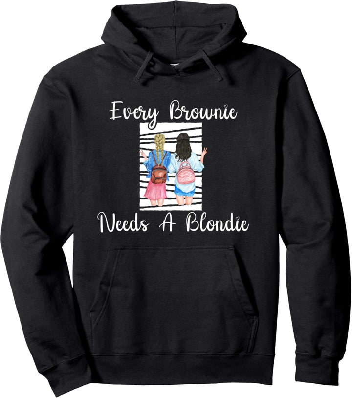 Every Brownie Needs A Blondie Pullover Hoodie