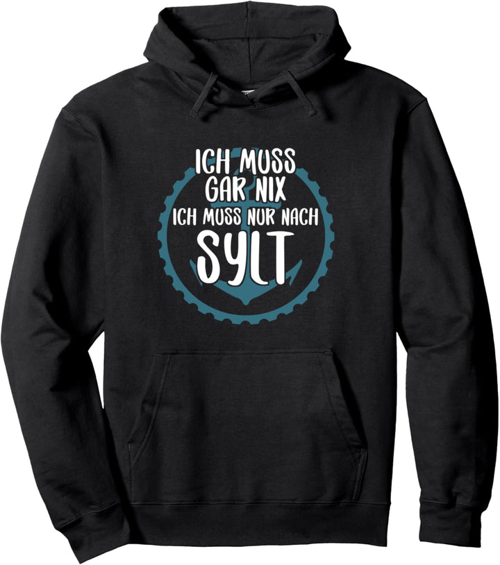 Ich Muss Gar Nix Ich Muss Nur Nach Sylt Pullover Hoodie