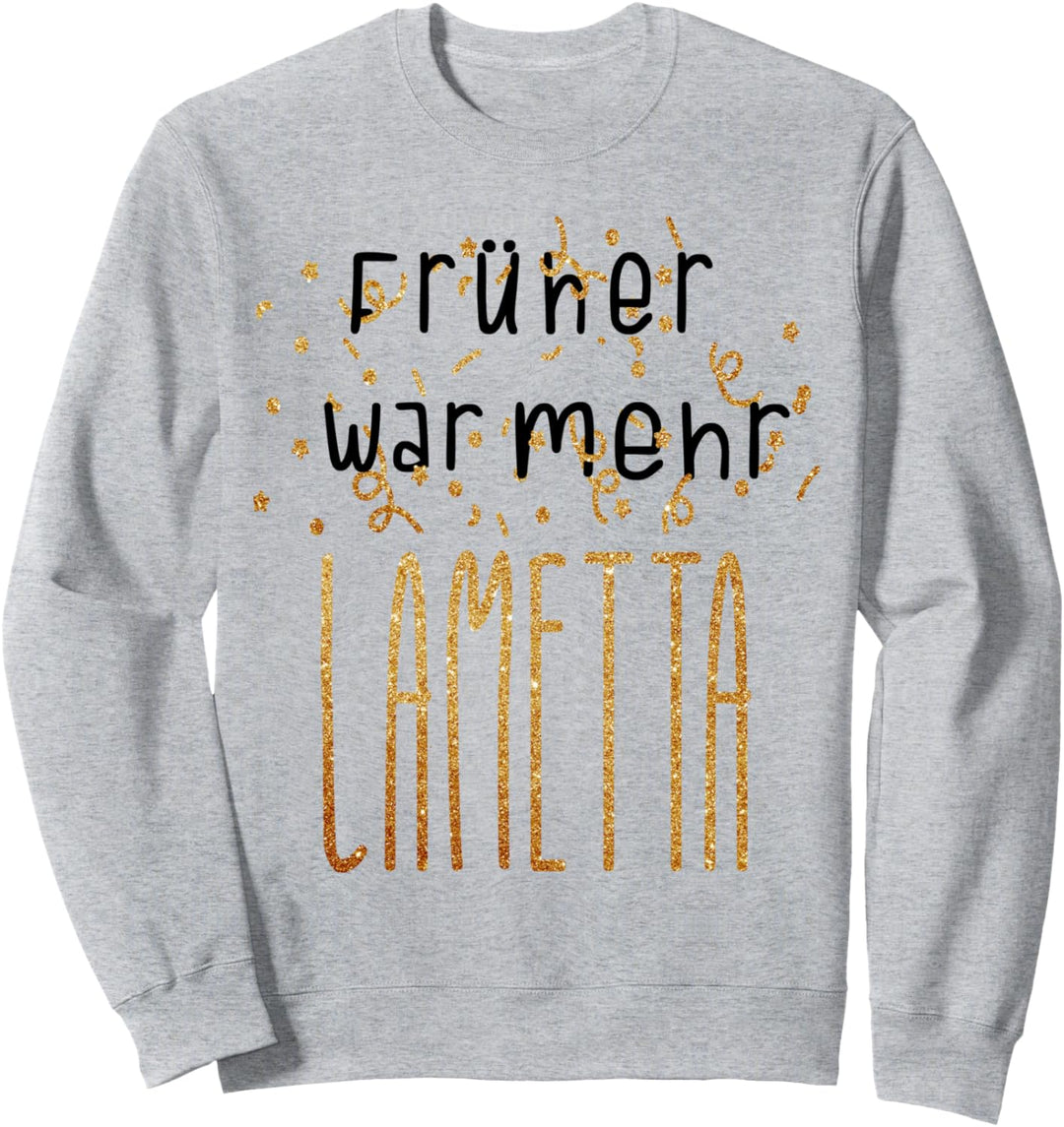 Weihnachten Früher war mehr Lametta Xmas Weihnachtsfeier Sweatshirt