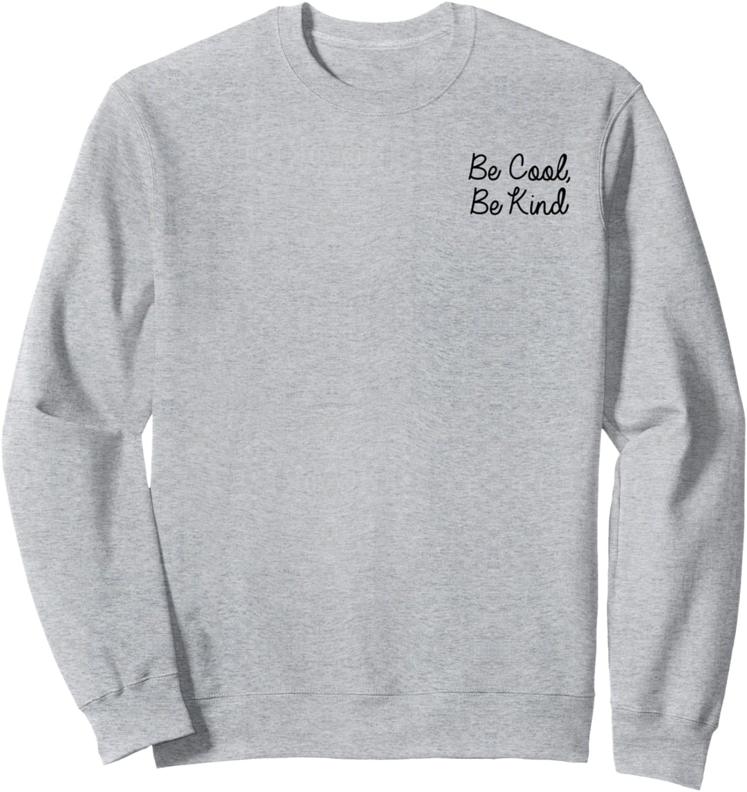 Be Cool, Be Kind Left Pocket Text Sweatshirt