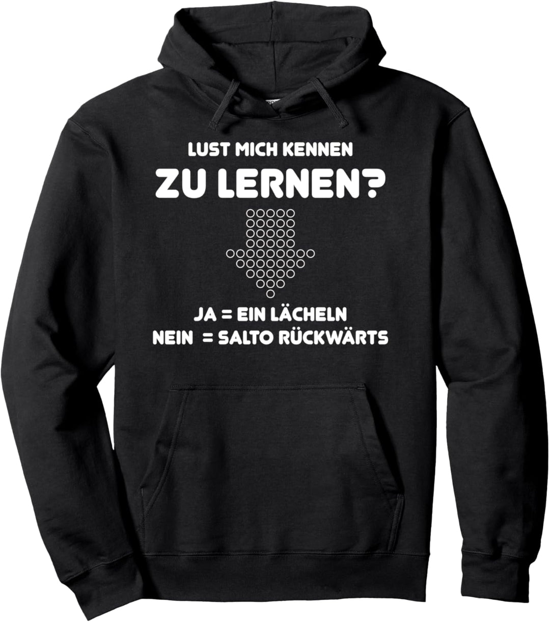 Lust mich kennenlernen Ja Ein Lächeln Nein Salto Rückwärts Pullover Hoodie