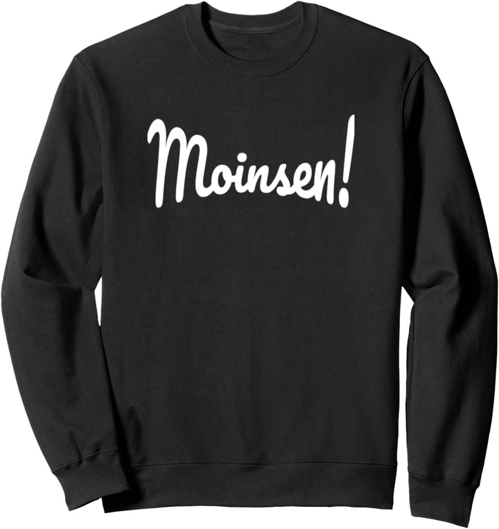 Geschenk Moinsen! Moin Design für Hamburger Hamburg Sweatshirt