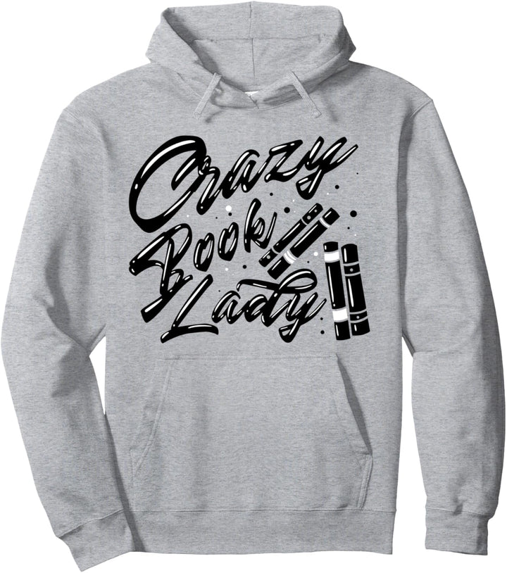 Crazy Book Lady Bücher Fan Buch Leser Leseratte Bücherwurm Pullover Hoodie