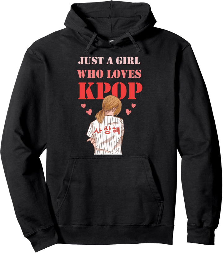 K-POP Fan - Just a Girl who loves Kpop Pullover Hoodie