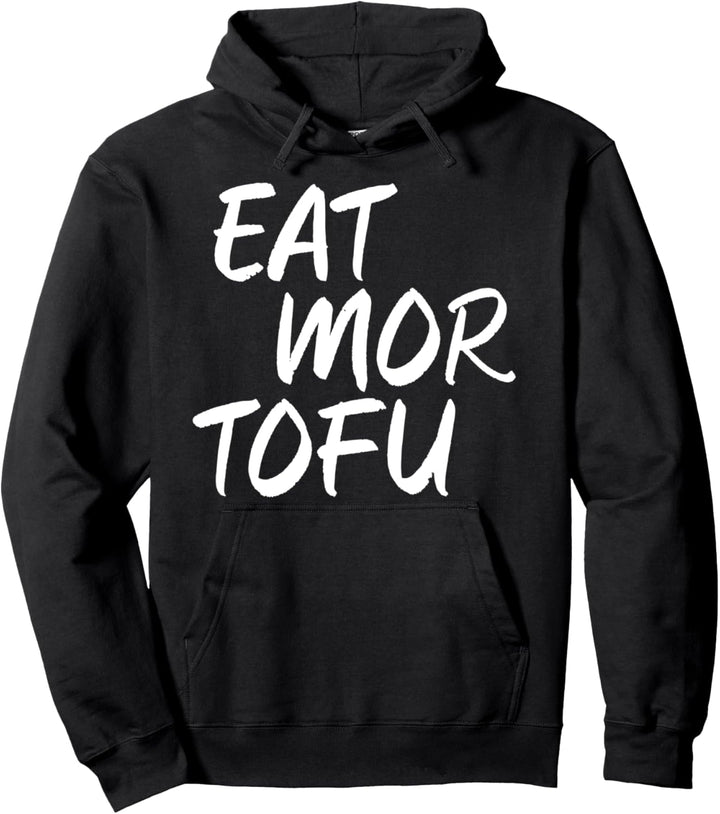 Eat Mor Tofu Lustige Vegan Veggies Meatless Foodies Pullover Hoodie