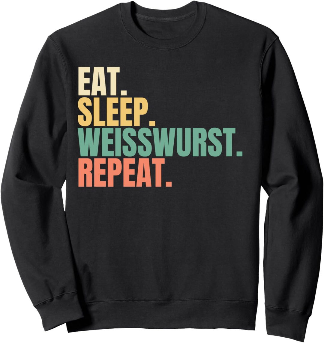 Eat Sleep Weisswurst Repeat Sweatshirt
