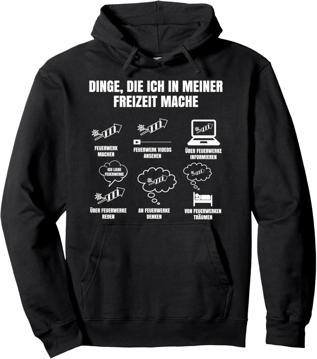 Pyro Dinge Stanzform Ich In Meiner Freizeitmaché Spruch Feuerwerk Pullover Hoodie