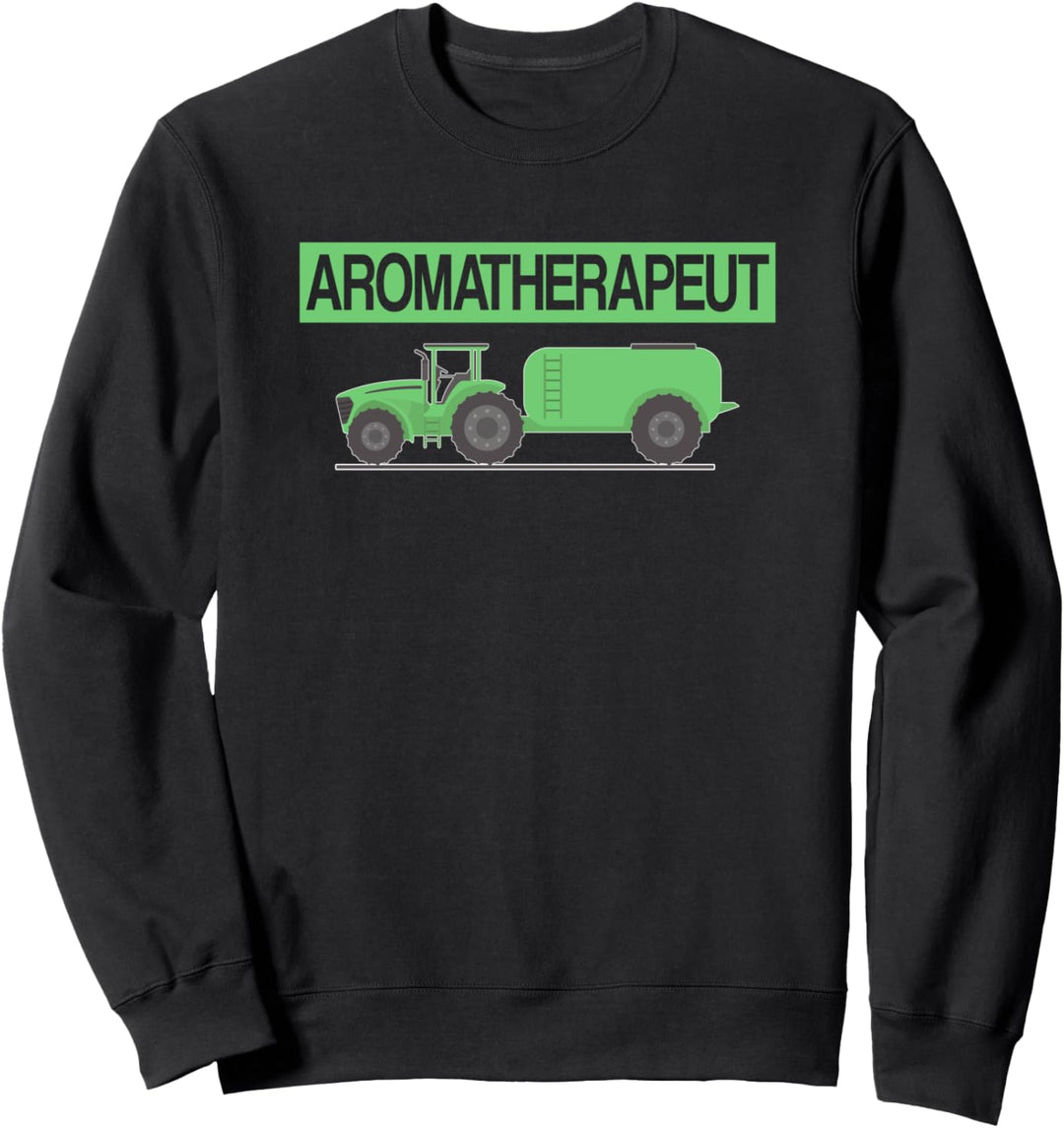 Aromatherapeut, Trecker Traktor Gülle Fahren Sweatshirt