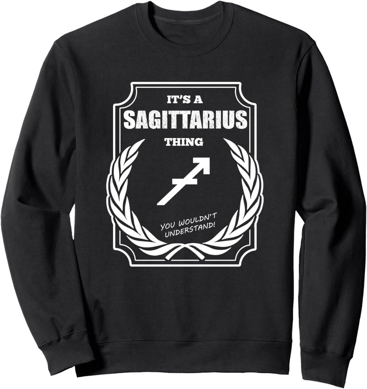 Es ist eine Schütze-Sache, Tierkreis, Horoskop Sweatshirt