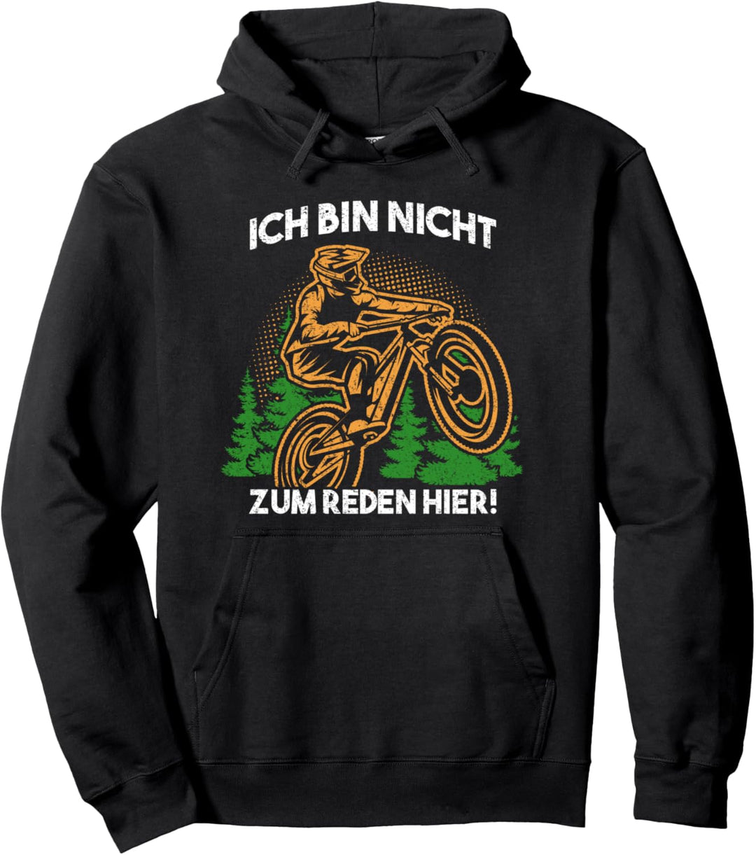 Ich bin nicht zu reden hier! - Lustiges Fahrrad Mountainbike Pullover Hoodie