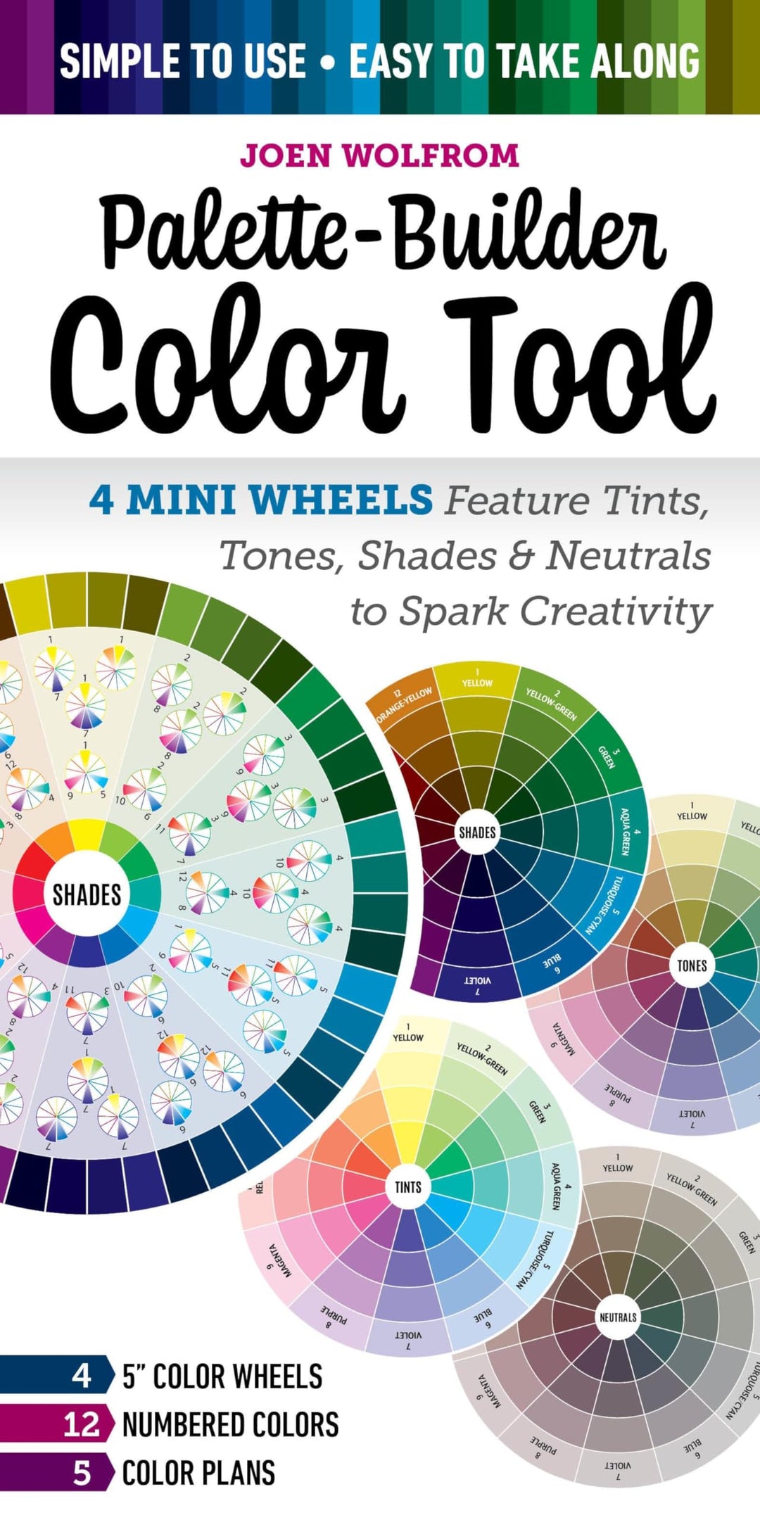 Palette-Builder Color Tool: 4 Mini Wheels Feature Tints, Tones, Shades & Neutrals to Spark Creativit