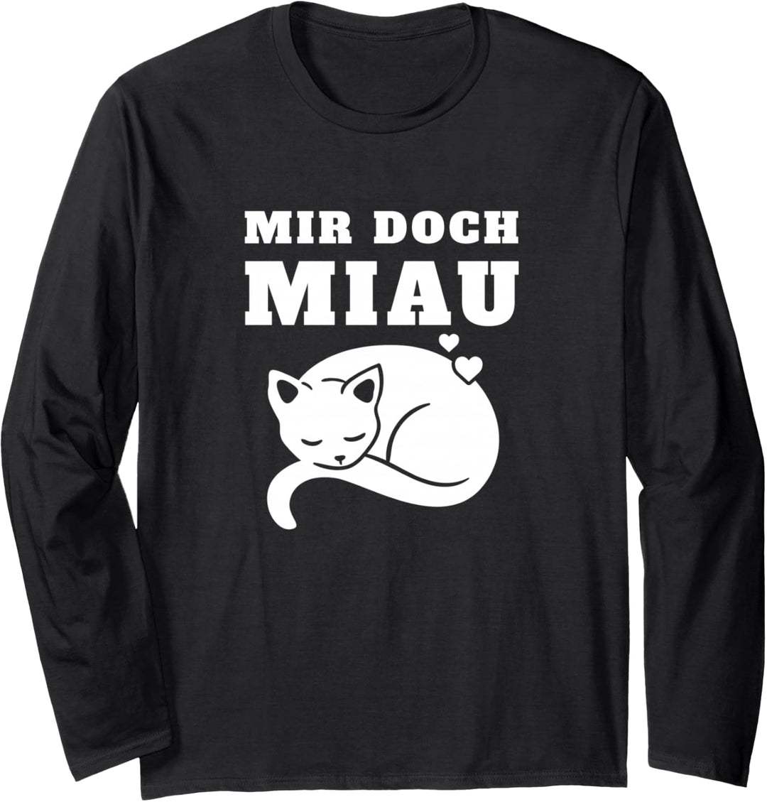 Mir Doch Miau Mir Doch Egal Cat Katze Katzen Spruch Langarmshirt