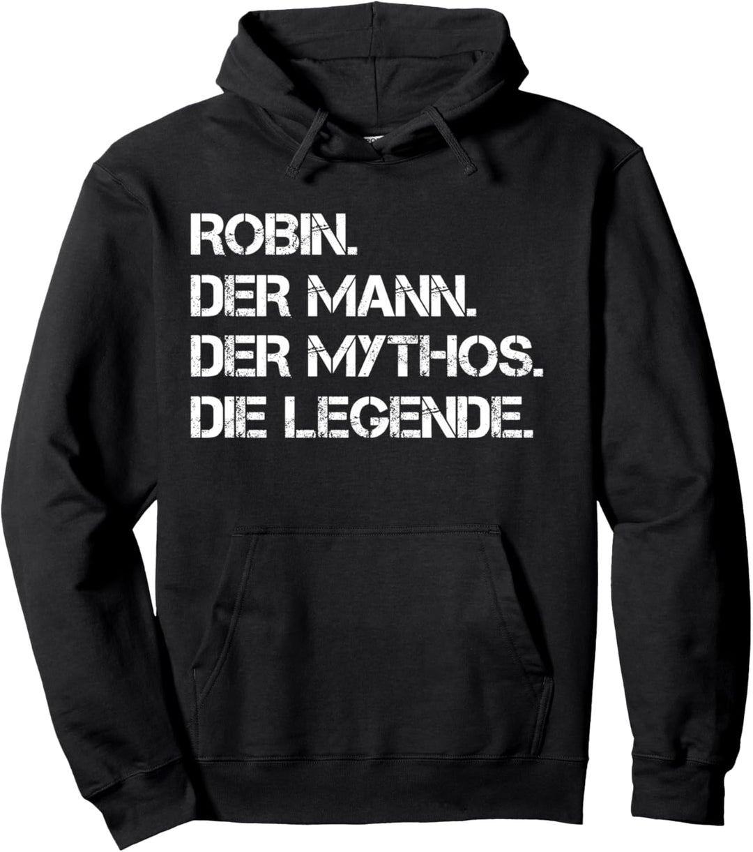 Vorname Robin - Der Mann. Der Mythos. Die Legende. Pullover Hoodie