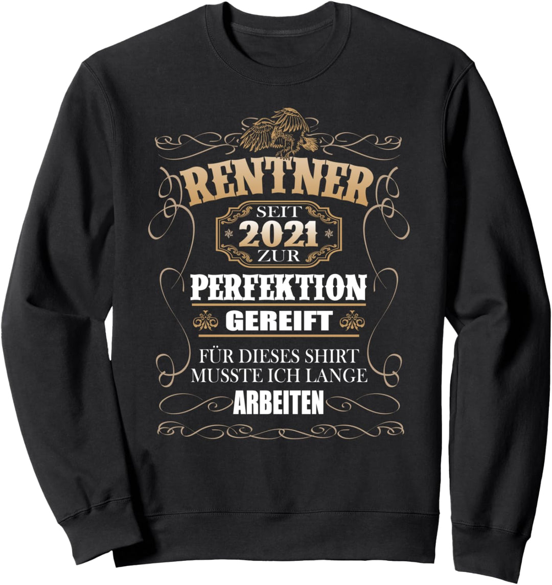 Rentner Geschenk Lustig Rente 2021 Pensionär Lange Arbeiten Sweatshirt