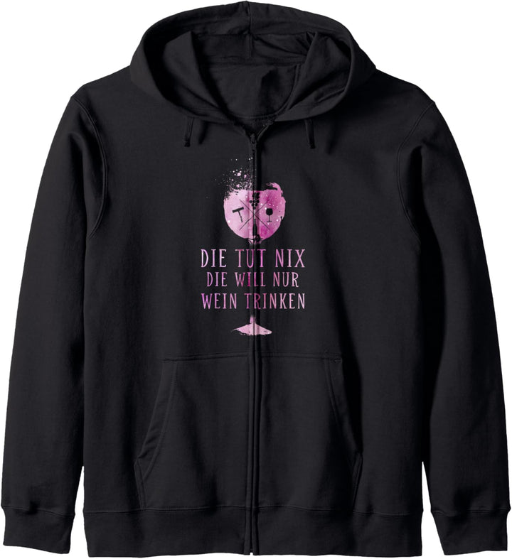 Die will nur Wein trinken - Die tut nix Kapuzenjacke