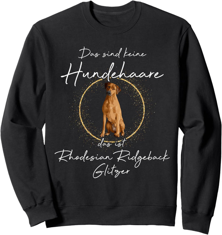 Das ist Rhodesian Ridgeback Glitzer Hund Hunde Hundemama Sweatshirt