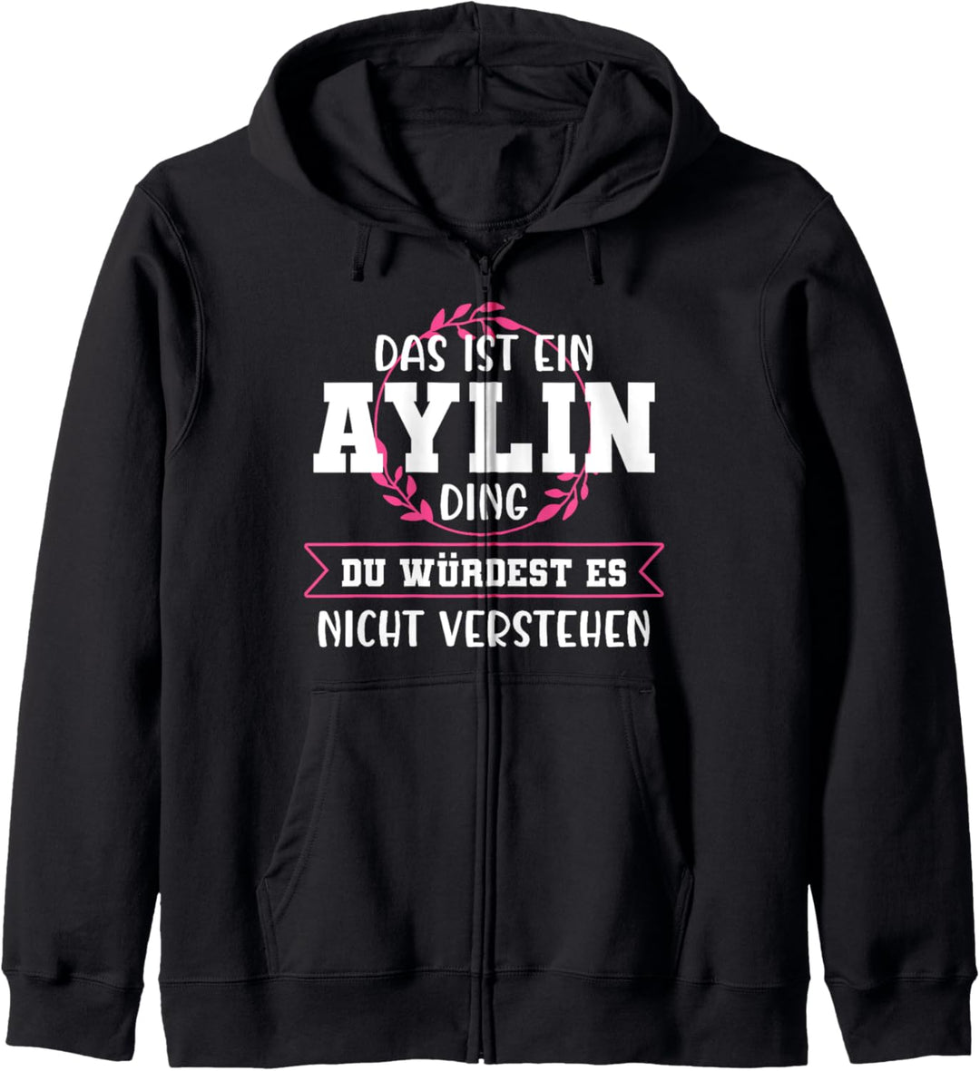 Aylin Namensshirt mit lustigem Spruch Kapuzenjacke