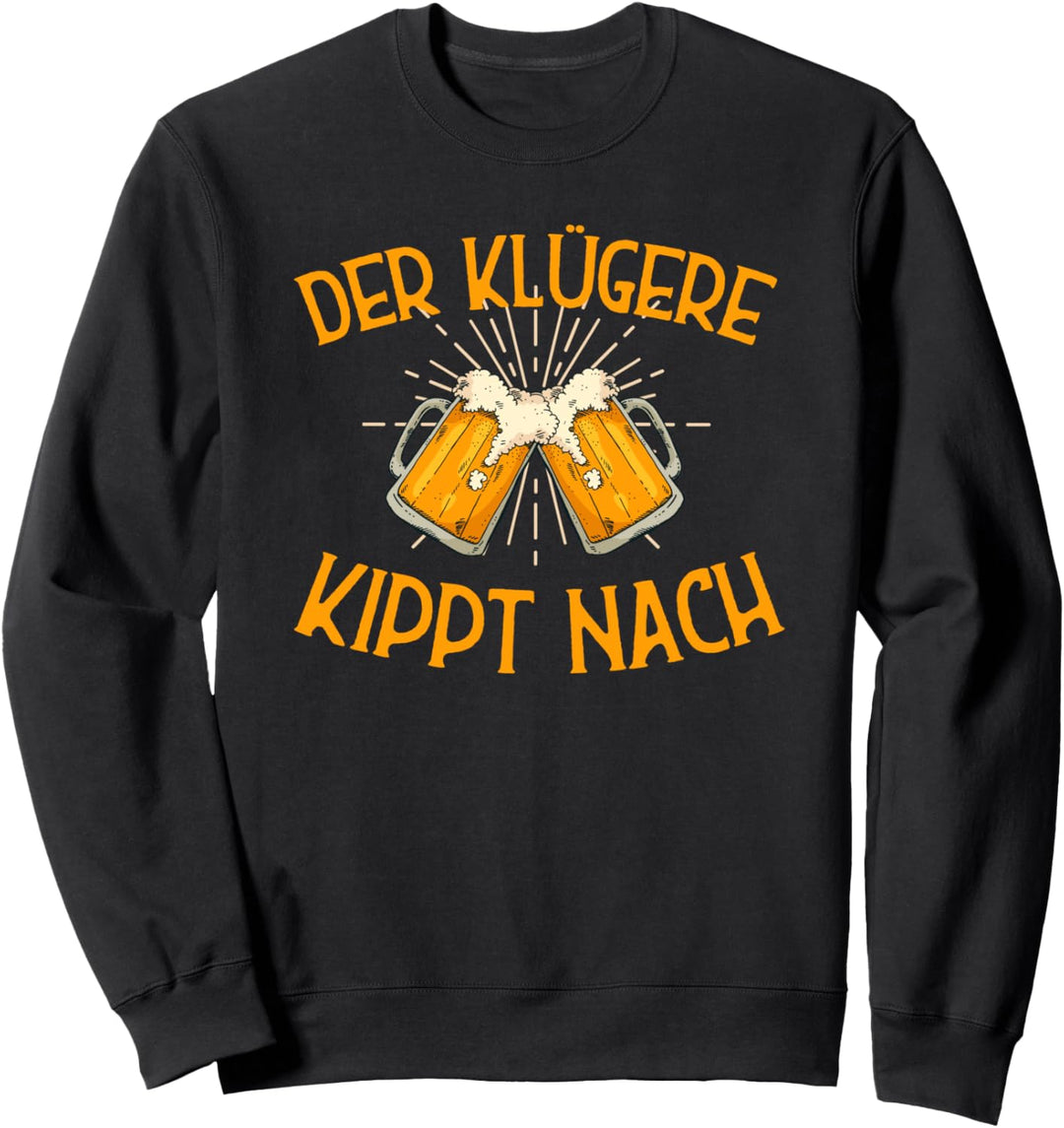 Lustiges Der Klügere Kippt Nach Spruch Sweatshirt