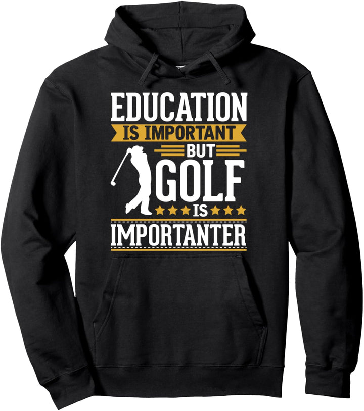 Golf Is Importanter Funny Gift Pullover Hoodie