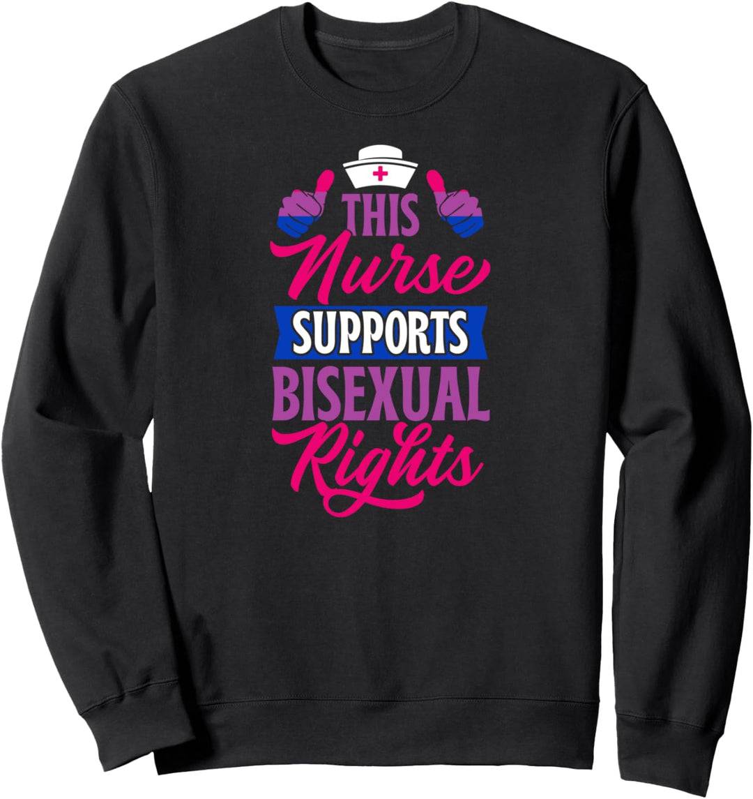 This Nurse Supports Bisexual Rights Registered Nurse Bi Sweatshirt