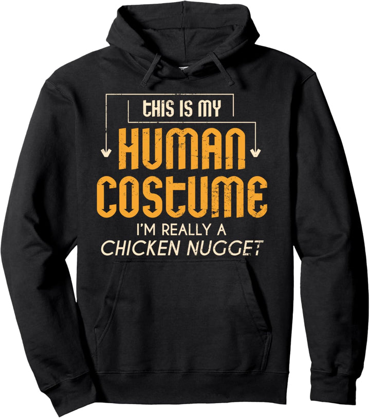Das ist mein Menschen Kostüm ich bin ein Chicken Nugget Pullover Hoodie