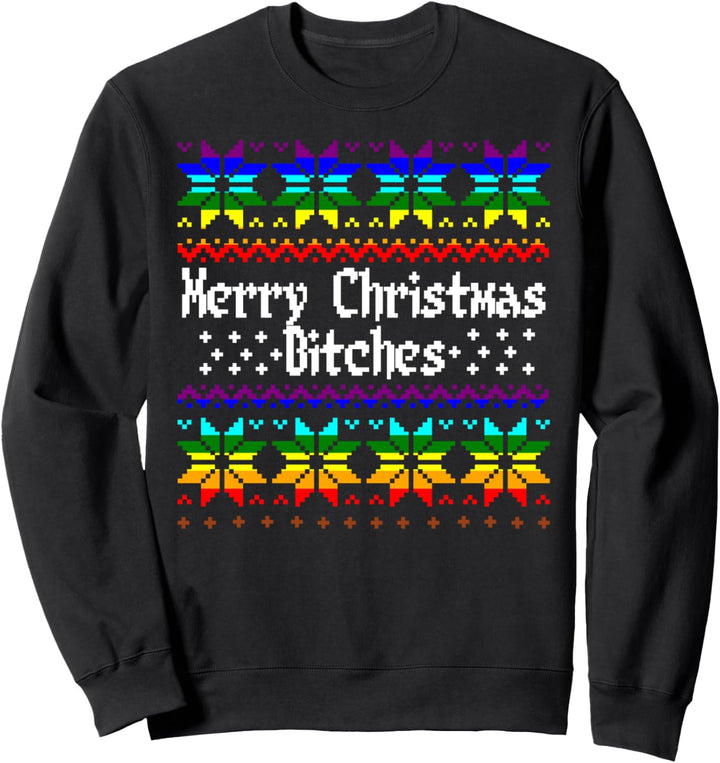Merry Christmas Bitches Gay Christmas Frohe Weihnachten Sweatshirt