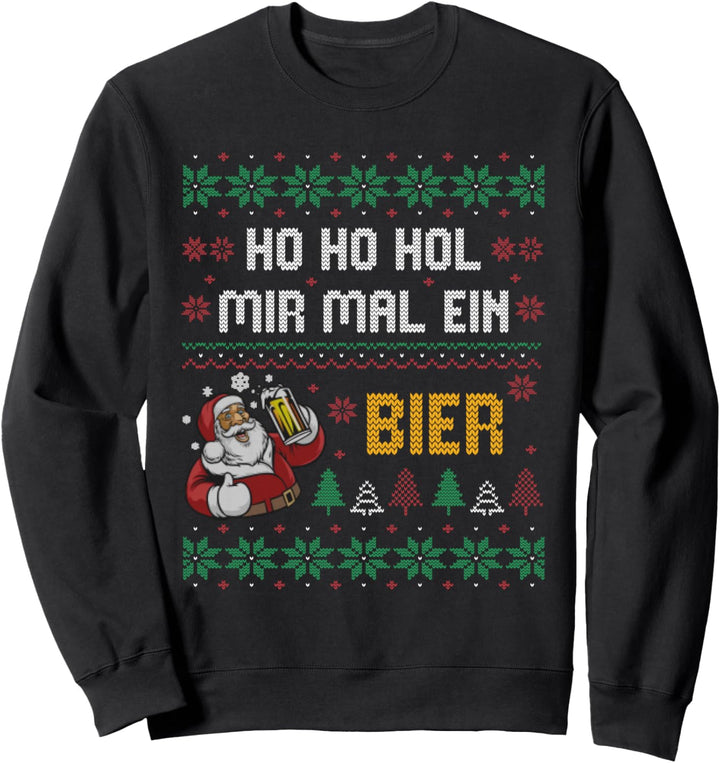 Ho Ho Hol mir mal ein Bier Ugly Weihnachten Bier Design Sweatshirt