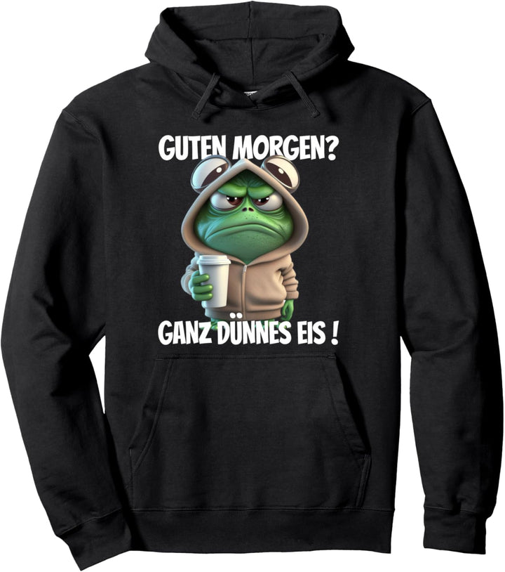 Lustiger Spruch Guten Morgen? Ganz dünnes Eis! Motiv Frosch Pullover Hoodie