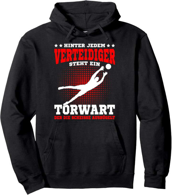 Fussball Torwart Torhüter lustiger Spruch Geschenk Pullover Hoodie