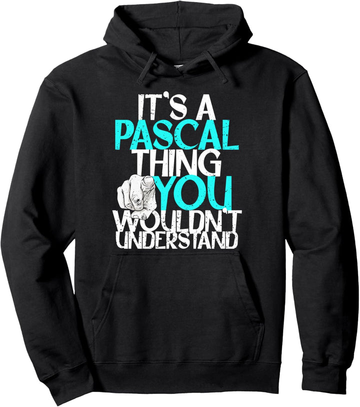 It's A Pascal Thing You Wouldn't Understand Pullover Hoodie