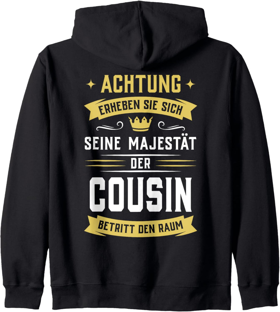 Seine Majestät der Cousin betritt den Raum - Neffe Geschenk Kapuzenjacke