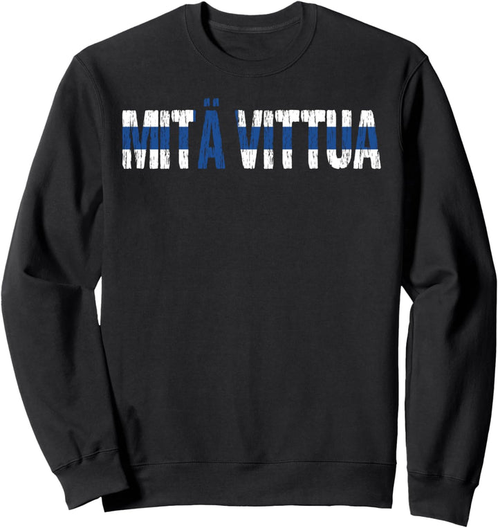 Mita Vittua Finnish Flag Finnland Suomi Distressed Sweatshirt