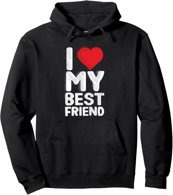 I Love My Best Friend Red Heart Funny BBF Gifts Pullover Hoodie
